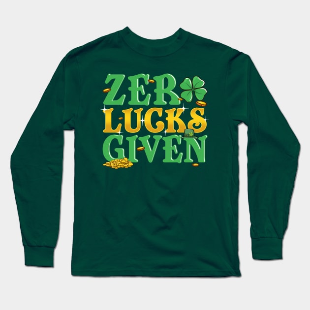 Zero Lucks Given St Patricks Day Lucky Irish Long Sleeve T-Shirt by E